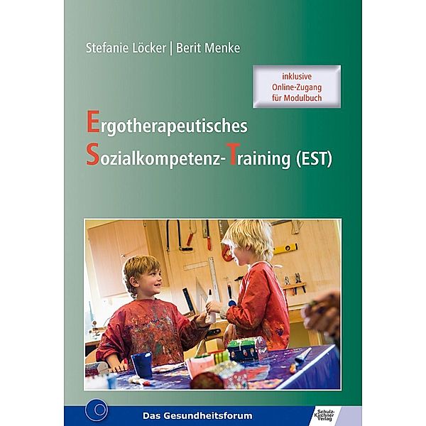 Ergotherapeutisches Sozialkompetenz-Training (EST), Stefanie Löcker, Berit Menke