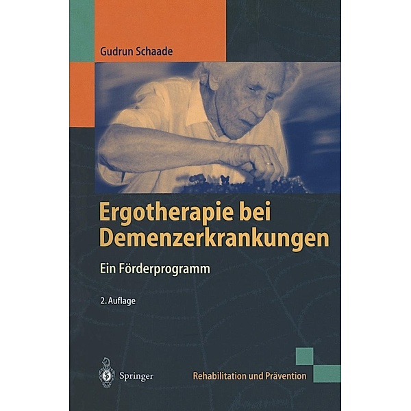 Ergotherapie bei Demenzerkrankungen / Rehabilitation und Prävention, Gudrun Schaade