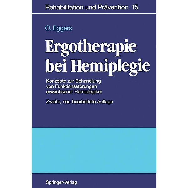 Ergotherapie bei Hemiplegie / Rehabilitation und Prävention Bd.15, Ortrud Eggers