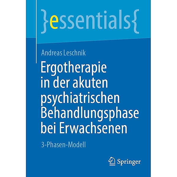 Ergotherapie in der akuten psychiatrischen Behandlungsphase bei Erwachsenen, Andreas Leschnik