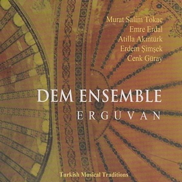 Erguvan-Turkish Musical Traditions, Dem Ensemble