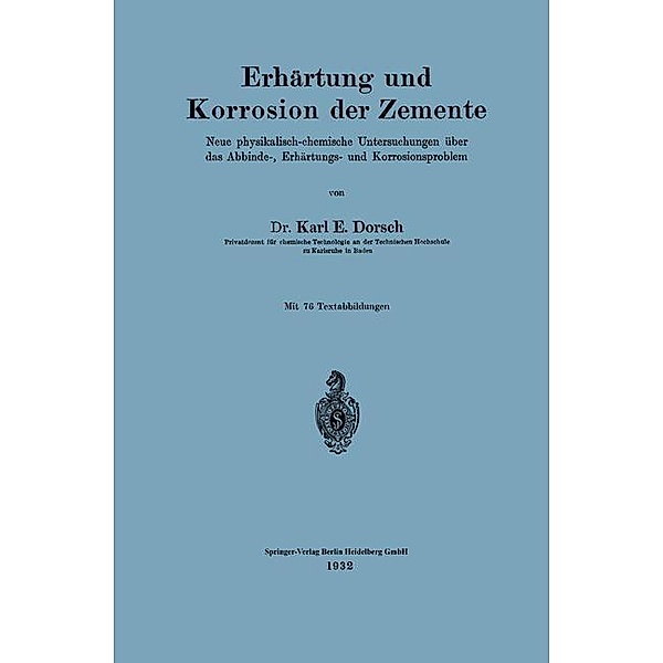 Erhärtung und Korrosion der Zemente, Karl E. Dorsch