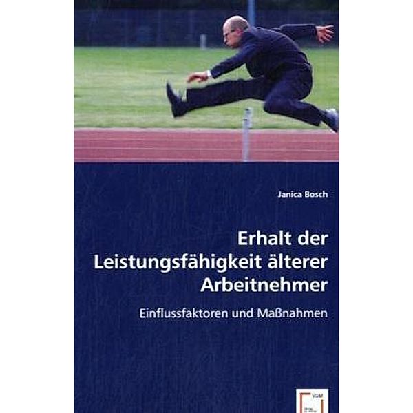 Erhalt der Leistungsfähigkeit älterer Arbeitnehmer, Janica Bosch