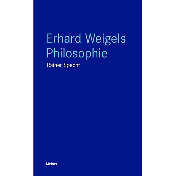 Erhard Weigels Philosophie / Blaue Reihe, Rainer Specht