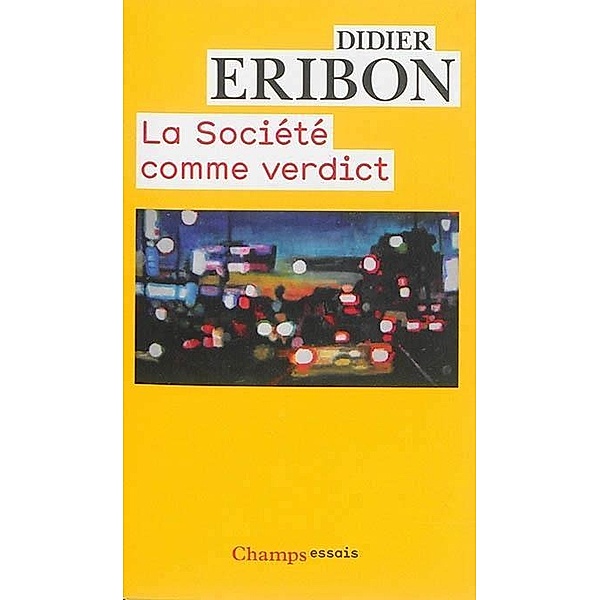 Eribon, D: Sociète comme verdict, Didier Eribon