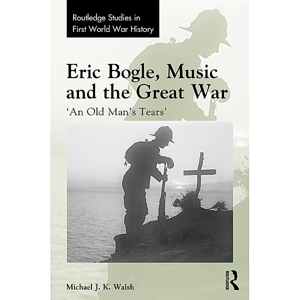 Eric Bogle, Music and the Great War, Michael J. K. Walsh