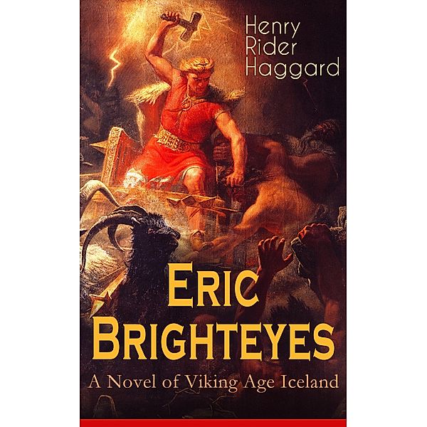 Eric Brighteyes (A Novel of Viking Age Iceland), Henry Rider Haggard