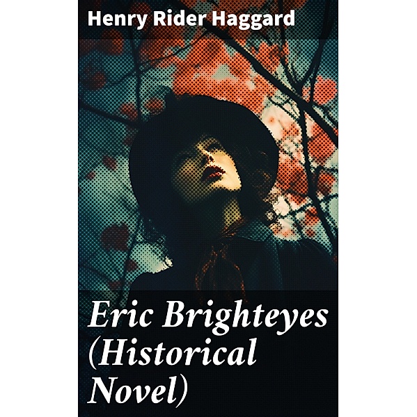 Eric Brighteyes (Historical Novel), Henry Rider Haggard