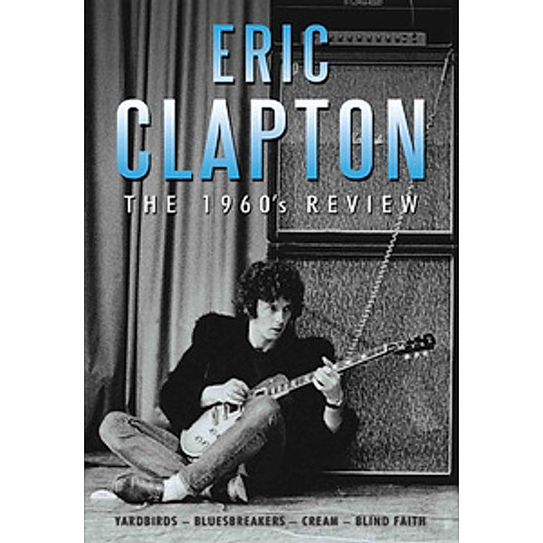 Eric Clapton - The 1960s Review, Eric Clapton