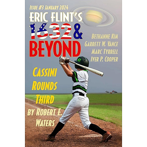 Eric Flint's 1632 & Beyond Issue #3 / Eric Flint's 1632 & Beyond, And Beyond, Bethanne Kim, Garrett W. Vance, Marc Tyrrell, Iver P. Cooper, Robert E. Waters