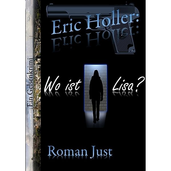 Eric Holler: Wo ist Lisa?, Roman Just