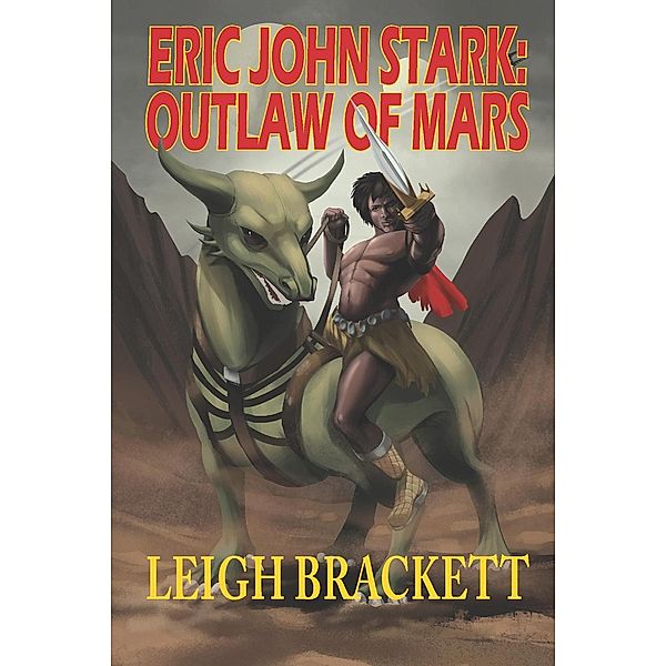 Eric John Stark: Outlaw of Mars, Leigh Brackett