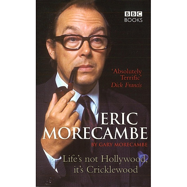 Eric Morecambe: Life's Not Hollywood It's Cricklewood, Gary Morecambe