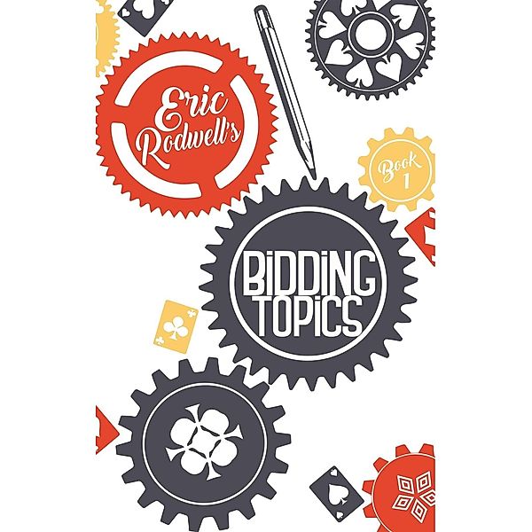 Eric Rodwell's Bidding Topics, Eric Rodwell
