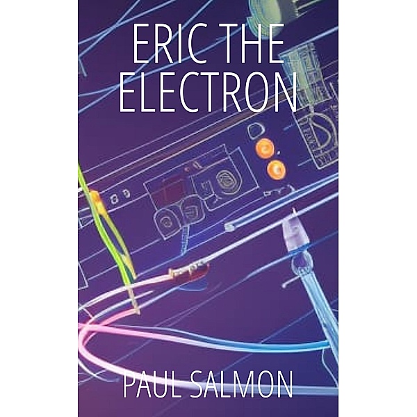 Eric the Electron, Paul Salmon