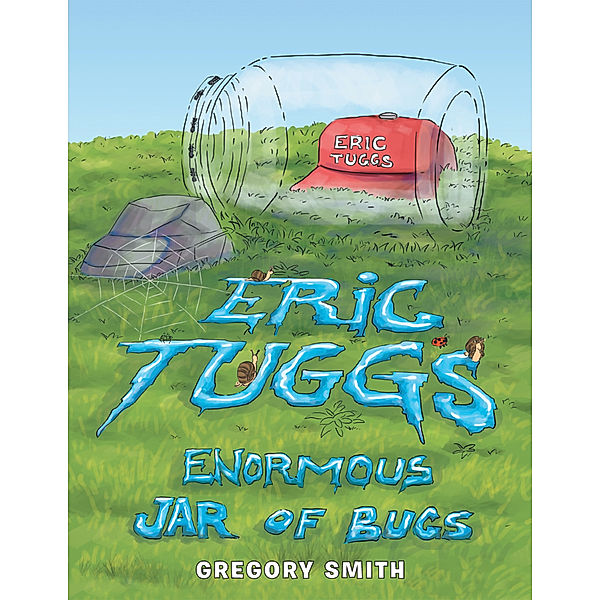 Eric Tuggs Enormous Jar of Bugs, Gregory Smith