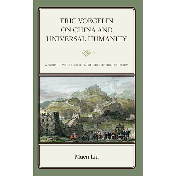 Eric Voegelin on China and Universal Humanity / Political Theory for Today, Muen Liu