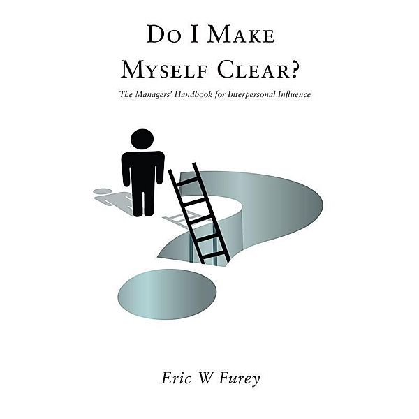 Eric W Furey: Do I Make Myself Clear?, Eric W Furey