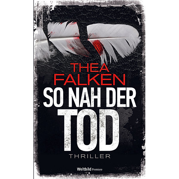 Eric Weinsheim: So nah der Tod, Thea Falken