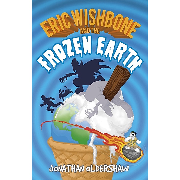 Eric Wishbone and the Frozen Earth / Jonathan Oldershaw, Jonathan Oldershaw