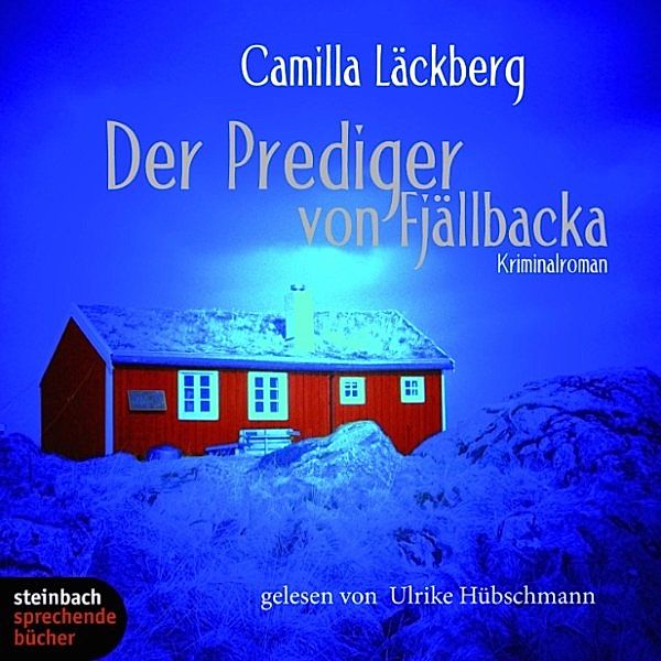 Erica Falck & Patrik Hedström - 2 - Der Prediger von Fjällbacka, Camilla Läckberg