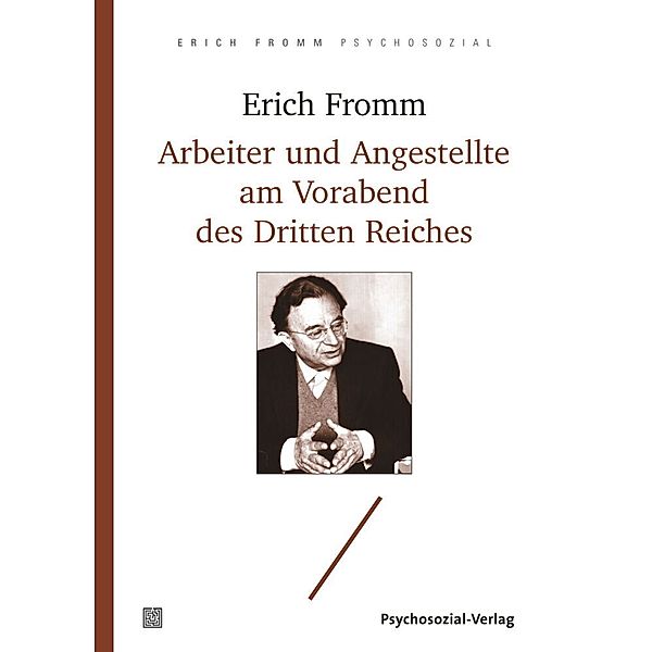 Erich Fromm psychosozial / Deutsche Arbeiter und Angestellte am Vorabend des Dritten Reiches, Erich Fromm