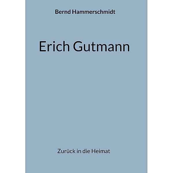 Erich Gutmann, Bernd Hammerschmidt