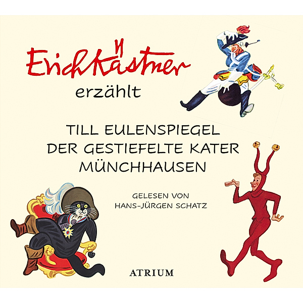 Erich Kästner erzählt: Till Eulenspiegel, Der gestiefelte Kater, Münchhausen,3 Audio-CD, Erich Kästner