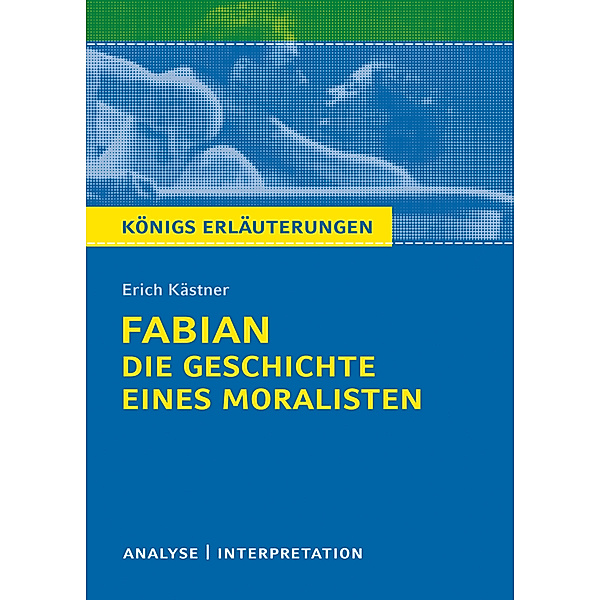 Erich Kästner Fabian. Die Geschichte eines Moralisten, Erich Kästner