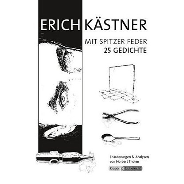 Erich Kästner mit spitzer Feder - 25 Gedichte, Norbert Tholen