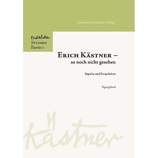 Erich Kästner - so noch nicht gesehen / Erich Kästner-Studien Bd.1