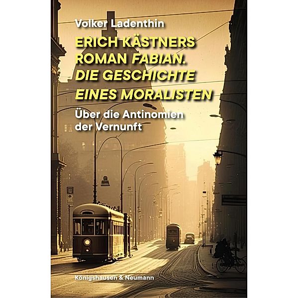 Erich Kästners Roman Fabian. Die Geschichte eines Moralisten, Volker Ladenthin