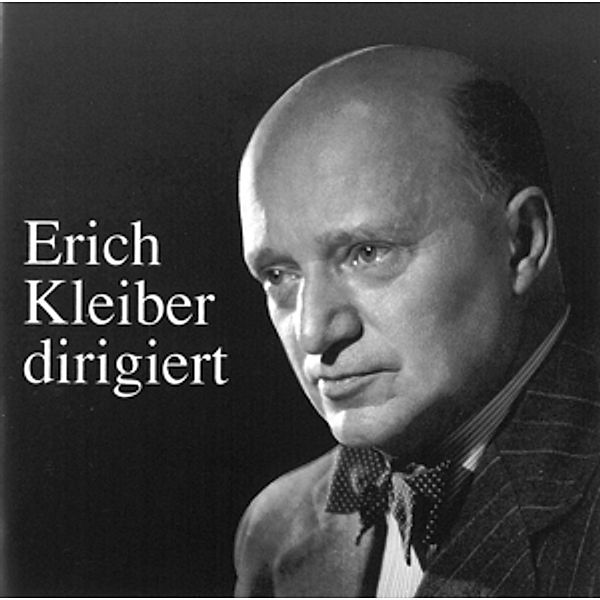 Erich Kleiber Dirigiert, Erich Kleiber