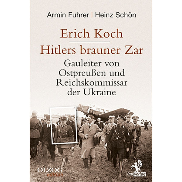 Erich Koch. Hitlers brauner Zar, Armin Fuhrer, Heinz Schön