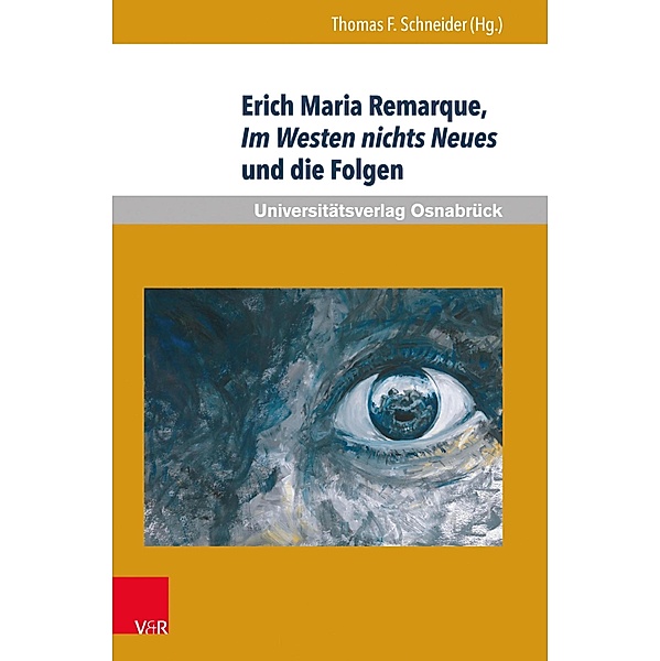 Erich Maria Remarque, Im Westen nichts Neues und die Folgen / Erich Maria Remarque Jahrbuch / Yearbook Bd.2014