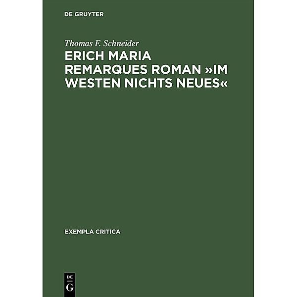 Erich Maria Remarques Roman »Im Westen nichts Neues« / Exempla critica Bd.1, Thomas F. Schneider