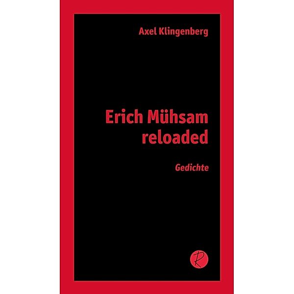 Erich Mühsam reloaded, Axel Klingenberg