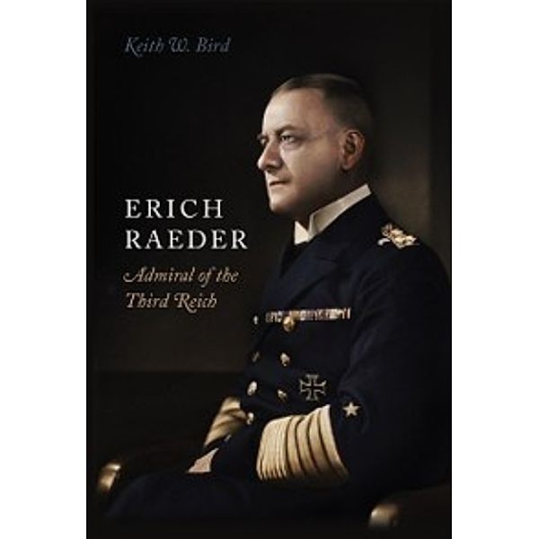 Erich Raeder, Keith Bird
