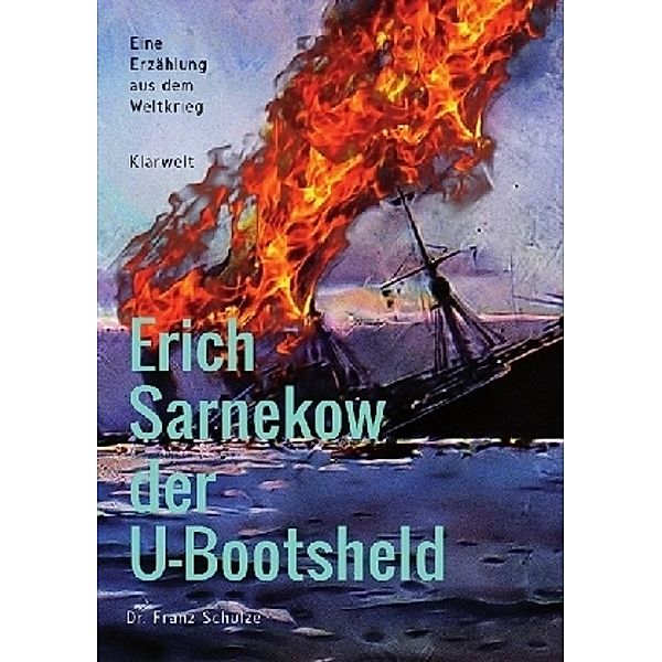 Erich Sarnekow der U-Bootsheld, Franz Schulze