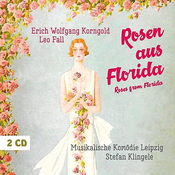 Erich Wolfgang Korngold-Rosen Aus Florida, Stefan Klingele, Musikalische Komödie Leipzig