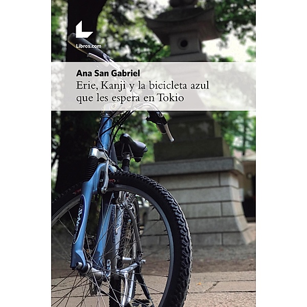 Erie, Kanji y la bicicleta azul que les espera en Tokio, Ana San Gabriel