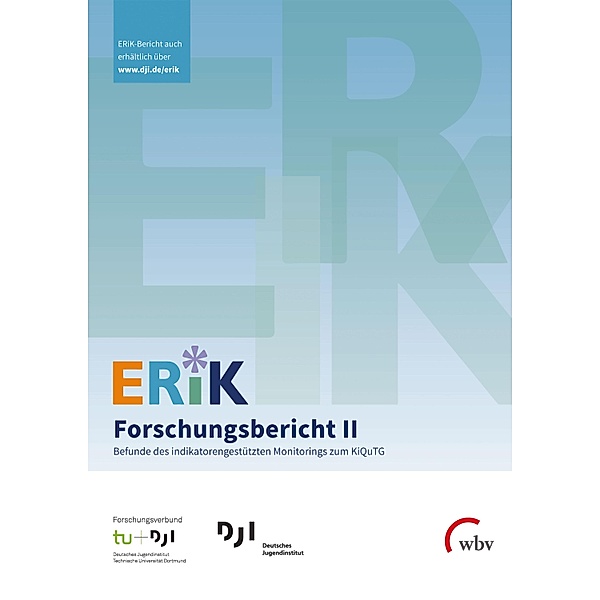 ERiK-Forschungsbericht II, Nicole Klinkhammer, Diana D. Schacht, Christiane Meiner-Teubner, Susanne Kuger, Bernhard Kalicki, Birgit Riedel