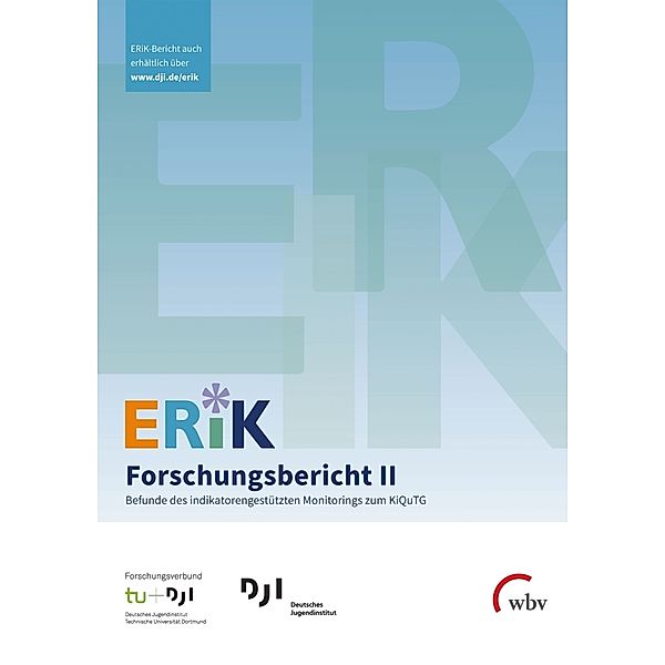 ERiK Forschungsbericht II, Nicole Klinkhammer, Diana D. Schacht, Christiane Meiner-Teubner, Susanne Kuger, Bernhard Kalicki, Birgit Riedel