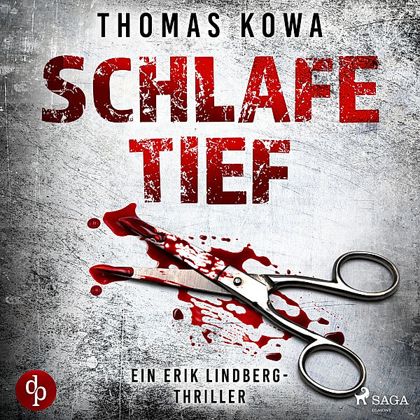 Erik Lindberg - 1 - Schlafe tief: Thriller (Kommissar Erik Lindberg-Reihe 1), Thomas Kowa