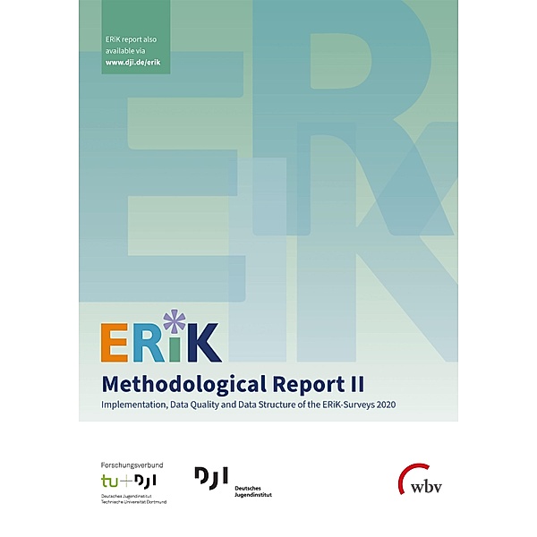 ERiK Methodological Report II, Diana D. Schacht, Benjamin Gedon, Jakob J. Gilg, Susanne Kuger