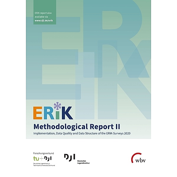 ERiK Methodological Report II, Diana D. Schacht, Benjamin Gedon, Jakob Gilg, Susanne Kuger