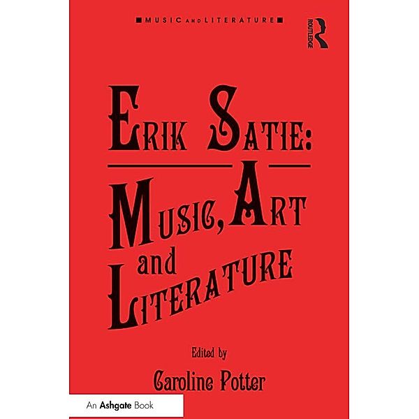 Erik Satie: Music, Art and Literature