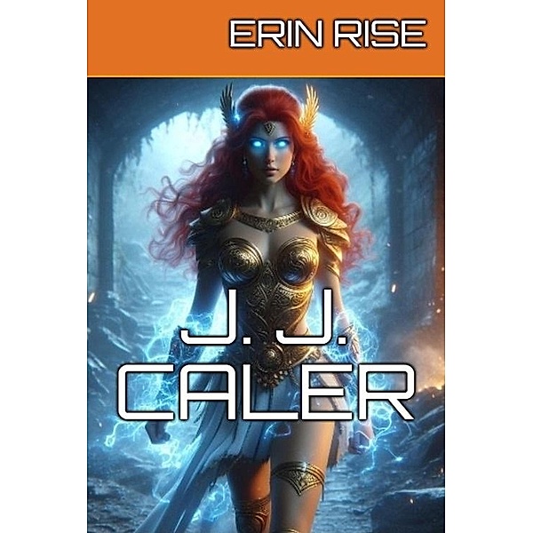 Erin Rise, J. J. Caler