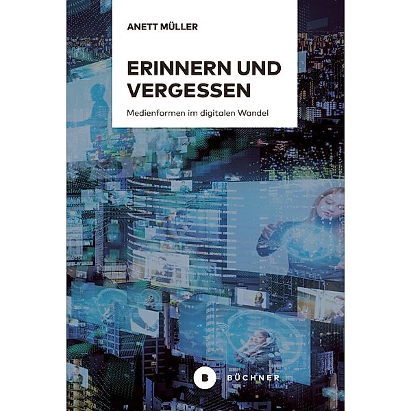 Erinnern und Vergessen, Anett Müller