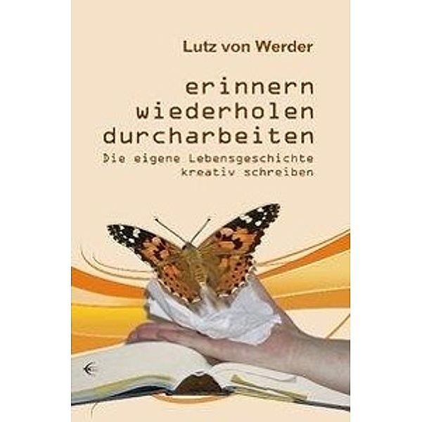 Erinnern, Wiederholen, Durcharbeiten, Lutz von Werder